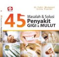 45 Masalah & Solusi Penyakit Gigi & Mulut