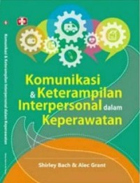 Komunikasi & Keterampilan Interpersonal dalam Keperawatan