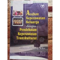 Image of Asuhan Keperawatan Keluarga Dengan Pendekatan Keperawatan Transkultural