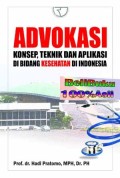 Advokasi : Konsep, Teknik dan Aplikasi di Bidang Kesehatan di Indonesia