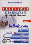 Manajemen Kesehatan : Teori dan Praktik di Puskesmas
