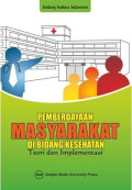 Pemberdayaan Masyarakat Di Bidang Kesehatan : Teori dan Implementasi