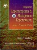 Pengantar Kepemimpinan & Manajemen Keperawatan : Untuk Perawat Klinis