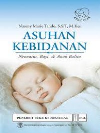 Image of Asuhan Kebidanan Neonatus, Bayi dan Anak Balita