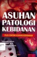 Asuhan Patologi Kebidanan : Plus Contoh Asuhan Kebidanan