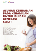 Asuhan kebidanan pada kehamilan untuk ibu dan generasi sehat