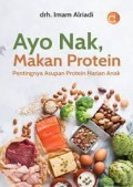 Ayo Nak, Makan Protein : Pentingnya Asupan Protein Harian Anak