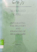 Managed Care: Integrating The Delivery And Financing Of Health Care
