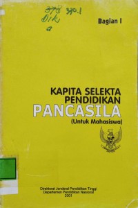 Kapita Selekta Pendidikan Pancasila (Untuk Mahasiswa) Bagian 1