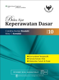 Image of Buku Ajar Keperawatan Dasar : Komunikasi Terapeutik, Tanda- Tanda Vital, Mekanika Tubuh dan Posisi