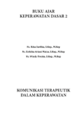 BUKU AJAR KEPERAWATAN DASAR 2 KOMUNIKASI TERAPEUTIK DALAM KEPERAWATAN