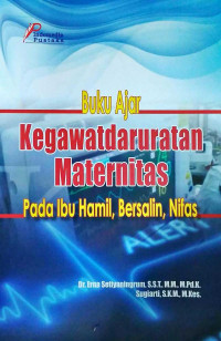 Image of Buku Ajar Kegawatdaruratan Maternitas Pada Ibu Hamil, Bersalin, Nifas