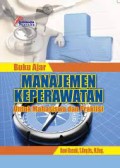 Buku Ajar Manajemen Keperawatan Untuk Mahasiswa dan Praktisi