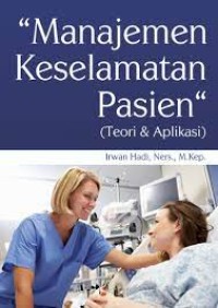 Image of Buku Ajar Manajemen Keselamatan Pasien : Teori dan Aplikasi