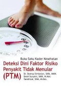 Buku Saku Kader Kesehatan : Deteksi Dini Faktor Risiko Penyakit Tidak Menular (PTM)