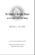 The Collapse of the Kyoto Protocol
and the Struggle to Slow Global Warming