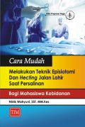 Cara mudah melakukan teknik episiotomi dan hecting jalan lahir saat persalinan bagi mahasiswa kebidanan