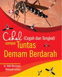 Cekal (Cegah dan Tangkal) Sampai Tuntas Demam Berdarah