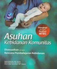 Asuhan Kebidanan Komunitas : Disesuaikan Dengan Rencana Pembelajaran Kebidanan