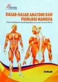 Dasar-Dasar Anatomi dan Fisiologi Manusia : Teori & Aplikasi Praktek Bagi Mahasiswa dan Perawat klinis