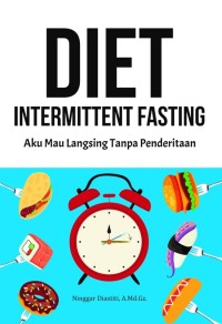Diet Intermittent Fasting : Aku mau Langsing tanpa penderitaan
