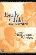 Early Child Development From Measurement to Action : A Priority for Growth and Equity