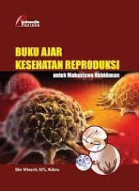 Image of Buku Ajar Kesehatan Reproduksi untuk Mahasiswa Kebidanan
