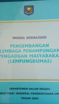 Modul Sosialisasi: Pengembangan Lembaga Penampungan Pengaduan Masyarakat (Lempungdumas)