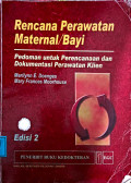 Rencana Perawatan Maternal/ Bayi : Pedoman Untuk Perencanaan dan Dokumentasi Perawatan Klien