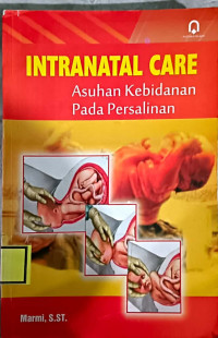 Intranatal Care : Asuhan Kebidanan Pada Persalinan