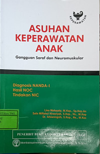 Image of Asuhan Keperawatan Anak : Gangguan Saraf & Neuromuskular