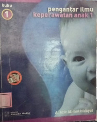 Image of Pengantar Ilmu Keperawatan Anak 1