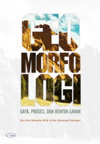 Geomorfologi : gaya, proses dan bentuk lahan
