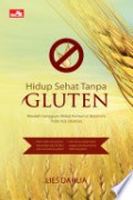 Hidup sehat tanpa Gluten: Masalah gangguan akibat komsumsi gluten ini tidak ada obatnya