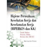 Image of Higiene Perusahaan, Kesehatan Kerja dan Keselamatan Kerja (HIPERKES dan KK) : Untuk Dokter, Perawat, Bidan, Kesmas dan Ahli K3