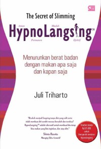 Image of The Secret Of Slimming HypnoLangsing : Menurunkan berat badan dengan makan apa saja dan kapan saja