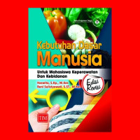 Kebutuhan dasar manusia : untuk mahasiswa keperawatan dan kebidanan