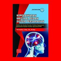 Keperawatan medikal bedah sistem persarafan : asuhan dan standar prosedur tindakan keperawatan berdasarkan standar prosedur operasional PPNI