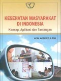 Kesehatan Masyarakat Di Indonesia : Konsep, Aplikasi dan Tantangan