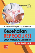 Kesehatan reproduksi untuk mahasiswa kebidanan edisi revisi 2024