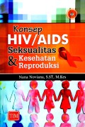 Konsep HIV/AIDS seksualitas dan kesehatan reproduksi