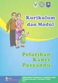 Kurikulum dan Modul :  Pelatihan Kader Posyandu