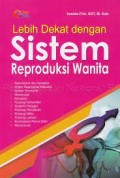 Lebih Dekat dengan Sistem Reproduksi Wanita