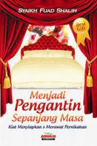 Menjadi pengantin sepanjang masa  : Kiat menyiapkan&merawat pernikahan