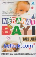 Merawat Bayi Baru Lahir : Panduan Bagi Para Bidan dan Orang Tua
