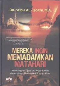 Image of Mereka ingin memadamkan matahari :Membongkar tipu daya musuh Alloh dalam...