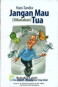 Jangan Mau (Dikatakan) Tua