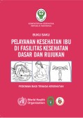 PELAYANAN KESEHATAN IBU DI FASILITAS KESEHATAN DASAR DAN RUJUKAN