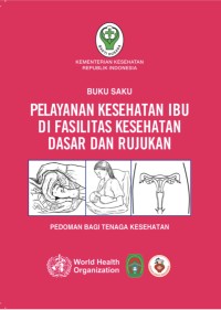 PELAYANAN KESEHATAN IBU DI FASILITAS KESEHATAN DASAR DAN RUJUKAN
