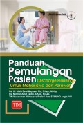 Panduan pemulangan pasien = discharge planning : untuk mahasiswa dan perawat